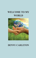 Welcome To My World