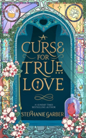 A Curse For True Love: the thrilling final book in the Once Upon a Broken Heart series(Once Upon a Broken Heart)