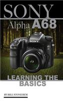 Sony Alpha A68: Learning the Basics