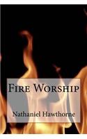 Fire Worship Nathaniel Hawthorne