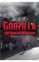 Godzilla and Human Radiation: Global Poems (2012--2017)