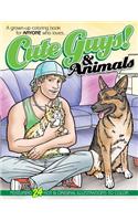 Cute Guys! & Animals Coloring Book