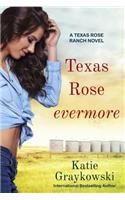 Texas Rose Evermore-A Texas Rose Ranch Novel