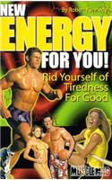 New Energy for You!: Rid Yourself of Tiredness for Good
