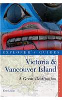 Explorer's Guide Victoria & Vancouver Island: A Great Destination