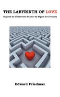 Labyrinth of Love: Inspired El Laberinto De Amor by Miguel De Cervantes