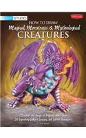 How to Draw Magical, Monstrous & Mythological Creatures: Discover the Magic of Drawing More Than 20 Legendary Folklore, Fantasy, and Horror Characters