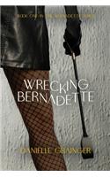 Wrecking Bernadette