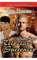 Reluctant Surrender [Alchemy Mates 1] (Siren Publishing Classic Manlove)