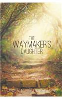 The Waymaker's Daughter