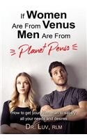 If Women are From Venus, Men are from Planet Penis