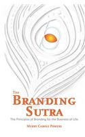 The Branding Sutra: The Principles of Branding for the Business of Life