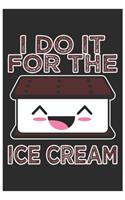 I Do It For The Ice Cream: Cute Bill Reminder Paper, Awesome Ice Cream Funny Design Cute Kawaii Food / Journal Gift (6 X 9 - 120 Bill Reminder Paper Pages)