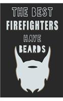 The Best FIREFIGHTERS have Beards journal