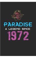 Paradise a legend since 1972 Notebook Birthday Gift: Lined Notebook / Journal Gift, 120 Pages, 6x9, Soft Cover, Matte Finish