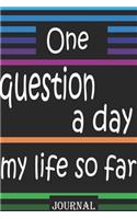 One question a day journal: one question a day my life so far daily journal for couple love - 120 pages - 6" x 9" inche - bleed - glossy - gift
