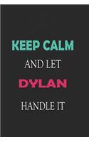 Keep Calm and let Dylan handle it
