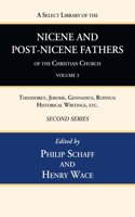 A Select Library of the Nicene and Post-Nicene Fathers of the Christian Church, Second Series, Volume 3: Theodoret, Jerome, Gennadius, Rufinus: Historical Writings, Etc.