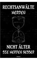 Rechtsanwälte werden nicht älter sie werden besser Notizbuch