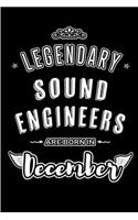 Legendary Sound Engineers are born in December: Blank Lined profession Journal Notebooks Diary as Appreciation, Birthday, Welcome, Farewell, Thank You, Christmas, Graduation gifts. for workers & f