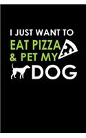 I just want to eat pizza & pet my dog: Food Journal - Track your Meals - Eat clean and fit - Breakfast Lunch Diner Snacks - Time Items Serving Cals Sugar Protein Fiber Carbs Fat - 110 pag
