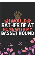 I Would Rather Be at Home with My Basset Hound