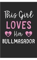 This Girl Loves Her Bullmasador: Lined Journal, 120 Pages, 6 x 9, Funny Bullmasador Gift Idea, Black Matte Finish (This Girl Loves Her Bullmasador Journal)