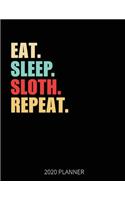 Eat Sleep Sloth Repeat 2020 Planner: Sloth Lover Weekly Planner Includes Daily Planner & Monthly Overview - Personal Organizer With 2020 Calendar - 8.5x11 Inch White Paper