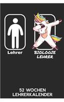 Lehrer - Biologielehrer - 52 Wochen Lehrerkalender