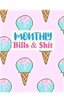 Monthly Bills & $hit: Cute Budget Planner Weekly and Monthly Financial Organizer - Savings - Bills - Debt Trackers - Personal or Business Accounting Notebook