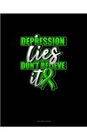 Depression Lies Don't Believe It: 3 Column Ledger(601 3 Column Ledger)