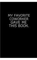 My Favorite Coworker Gave me this Book.
