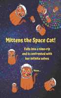 Mittens the Space Cat falls into a time-rip and is confronted with her infinite selves