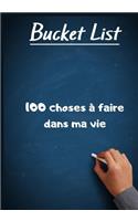 Bucket list, 100 choses à faire dans ma vie