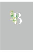 B: 110 Sketchbook Pages - Monogram Sketch Notebook with a Light Grey Background Vintage Floral Design - Personalized Initial Letter Journal - Monograme