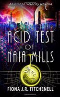 The Acid Test of Naia Mills