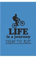 Life Is a Journey Enjoy the Ride: Rad Notizbuch Mountain Bike Planner Cycle Notebook Cyclist Journal kariert squared karo