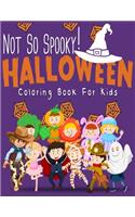 Not So Spooky Halloween Coloring Book For Kids