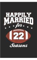 happily married for 22 seasons: 22 Years Wedding Anniversary Football Couple Gift Journal/Notebook Blank Lined Ruled 6x9 100 Pages