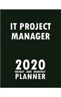 IT Project Manager 2020 Weekly and Monthly Planner: 2020 Planner Monthly Weekly inspirational quotes To do list to Jot Down Work Personal Office Stuffs Keep Tracking Things Motivations Notebook