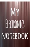 My Electronics Notebook: The perfect way to record your hobby - 6x9 119 page lined journal!