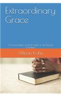 Extraordinary Grace