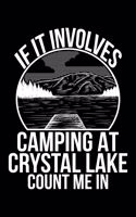 If It Involves Camping At Crystal Lake Count Me In: 6x9 110 blank Notebook Inspirational Journal Travel Note Pad Motivational Quote Collection