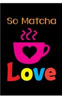 So Matcha Love