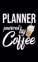 Planner Powered by Coffee: Christmas Gift for Planner - Funny Planner Journal - Best 2019 Christmas Present Lined Journal - 6x9inch 120 pages