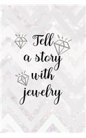 Tell A Story With Jewelry
