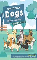 How to Draw Dogs Step-by-Step Guide: Best Dog Drawing Book for You and Your Kids