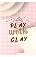 Play With Clay