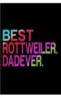 Best Rottweiler Dad Ever: Food Journal - Track Your Meals - Eat Clean And Fit - Breakfast Lunch Diner Snacks - Time Items Serving Cals Sugar Protein Fiber Carbs Fat - 110 Pag