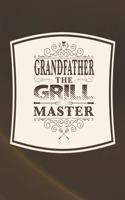 Grandfather The Grill Master: Family life Grandpa Dad Men love marriage friendship parenting wedding divorce Memory dating Journal Blank Lined Note Book Gift